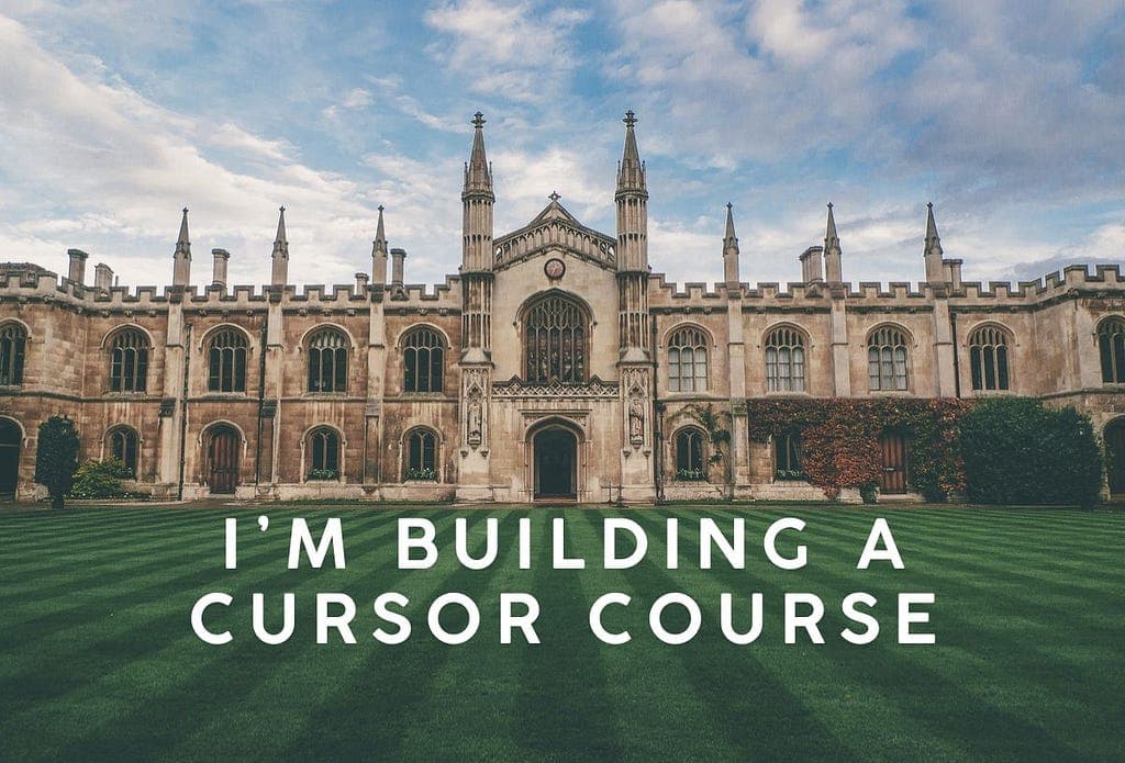 I’m building a course on Cursor — help me make it right for you!