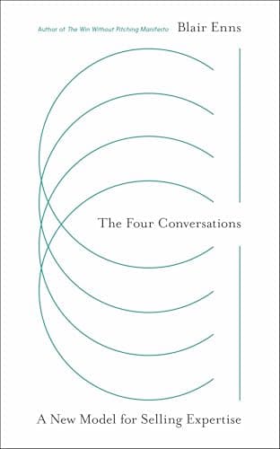 Cover of The Four Conversations: A New Model for Selling Expertise